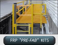 FRP Composite Pre-Fabrication Kits of Stairways, Walkways, Platforms, and Ladder Systems